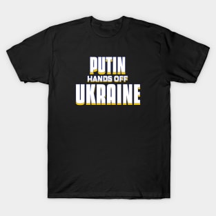 Putin Hands Off Ukraine T-Shirt